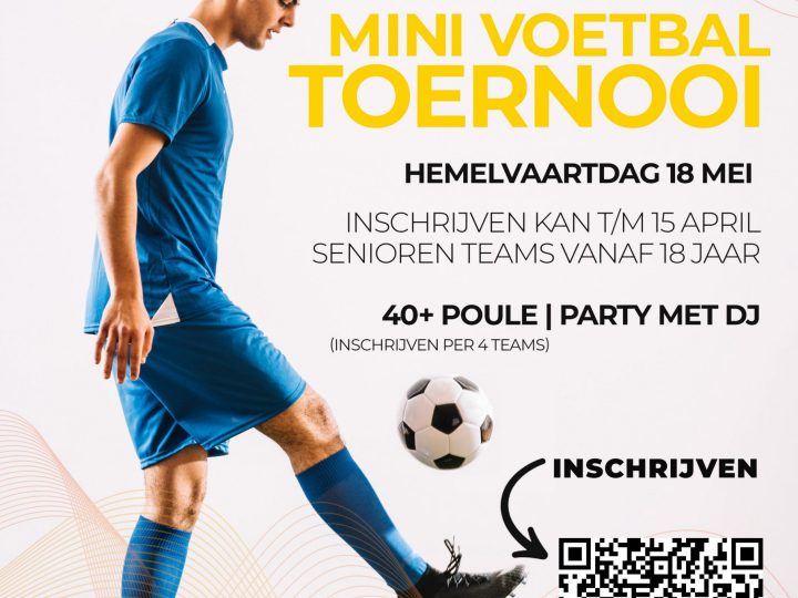 Inschrijven Mini-voetbaltoernooi op Hemelvaartsdag 18 mei 2023!