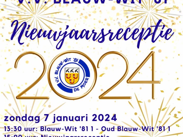 7 januari nieuwjaarsreceptie en wedstrijd Blauw-Wit 1 – Oud Blauw-Wit 1